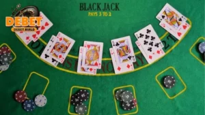 Bài Blackjack Là Gì - Luật Lệ Và Kinh Nghiệm Cùng Debet